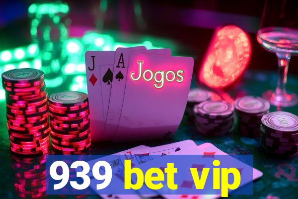 939 bet vip