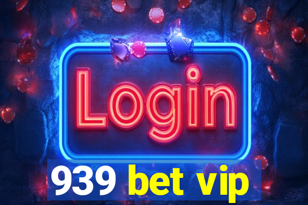 939 bet vip