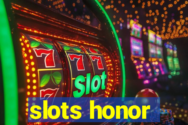 slots honor