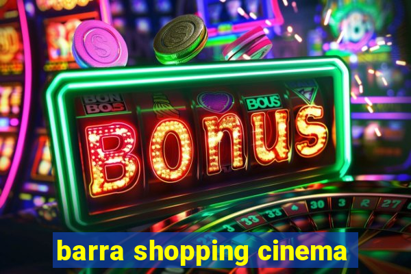 barra shopping cinema