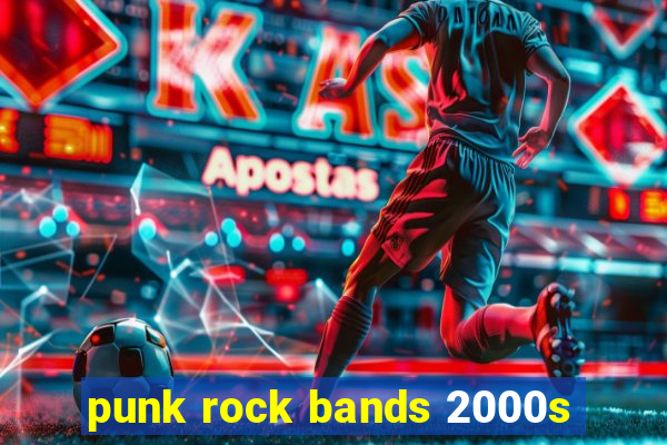 punk rock bands 2000s