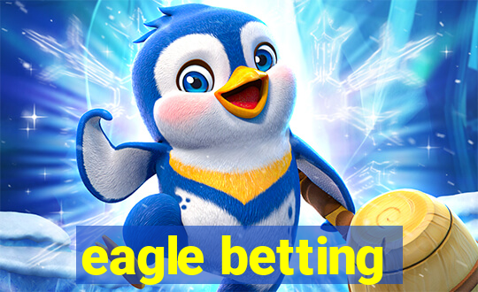 eagle betting