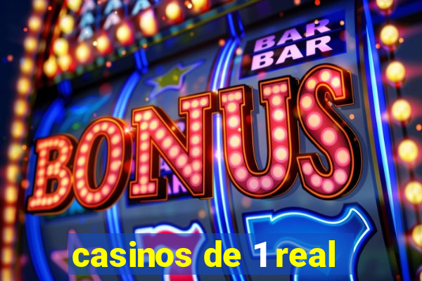 casinos de 1 real