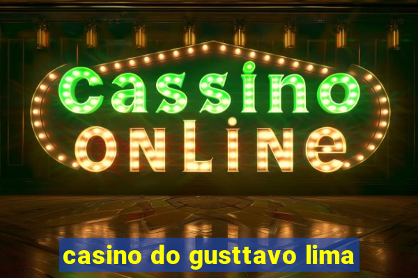 casino do gusttavo lima