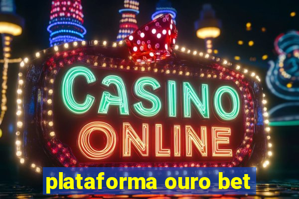 plataforma ouro bet