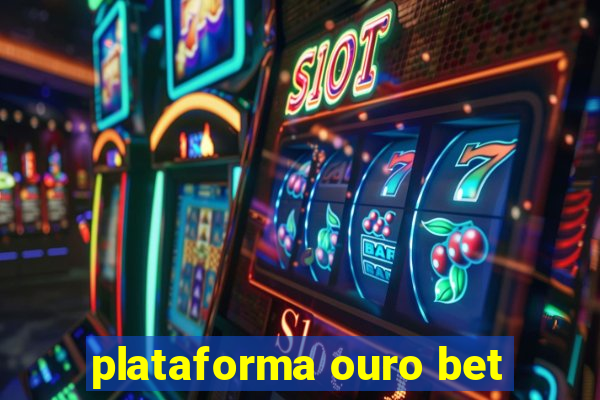 plataforma ouro bet