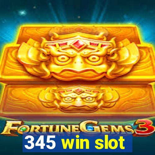 345 win slot