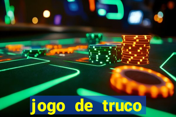 jogo de truco gr谩tis 360