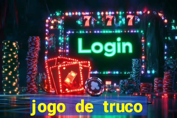 jogo de truco gr谩tis 360