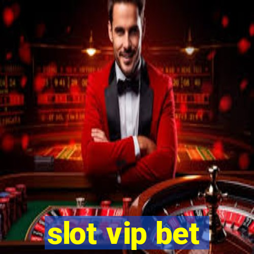 slot vip bet