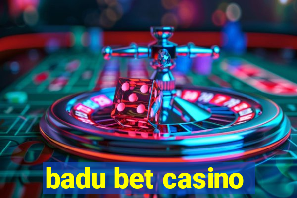 badu bet casino