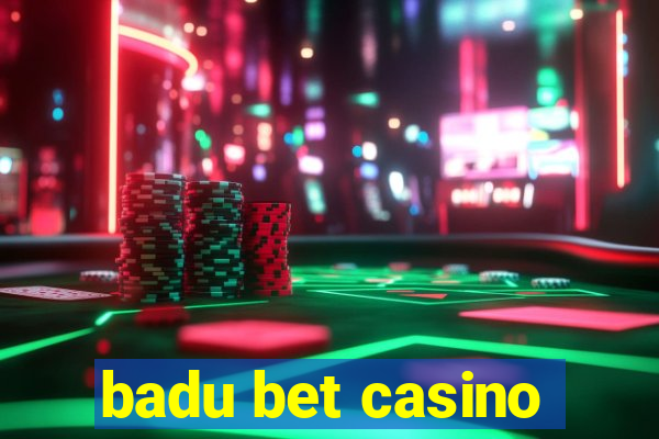 badu bet casino