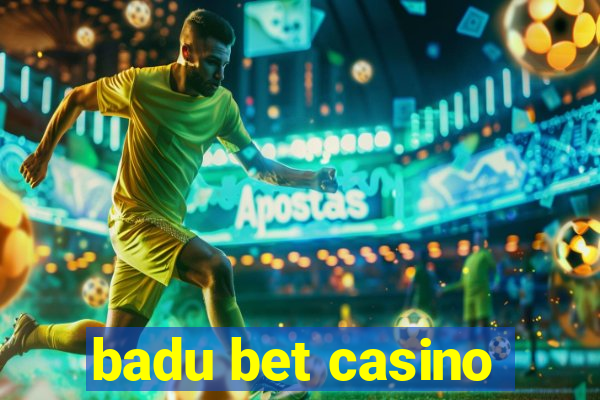 badu bet casino