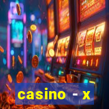 casino - x