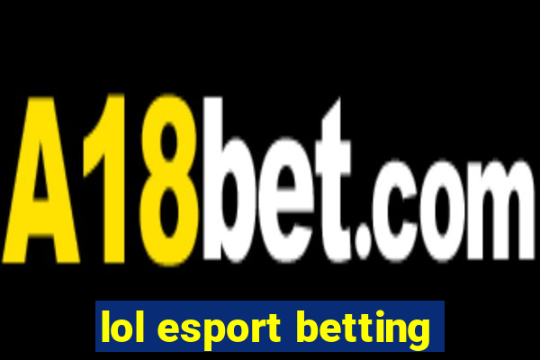 lol esport betting