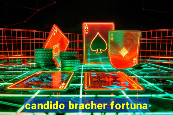 candido bracher fortuna