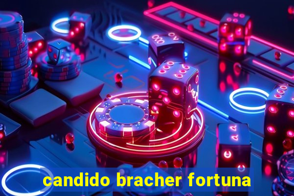 candido bracher fortuna