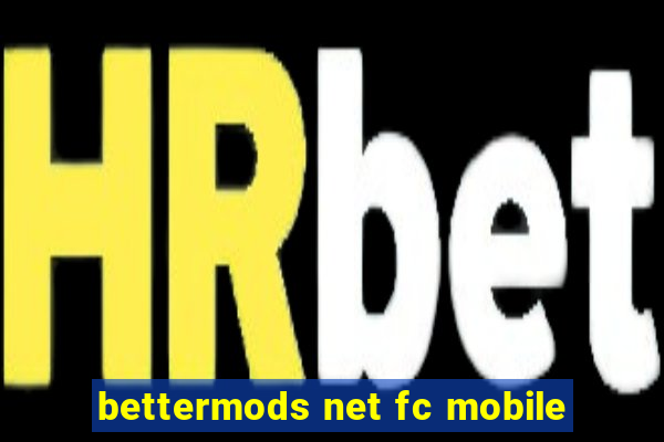 bettermods net fc mobile