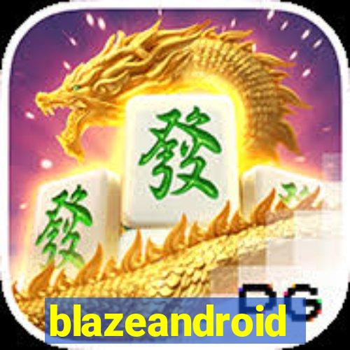 blazeandroid