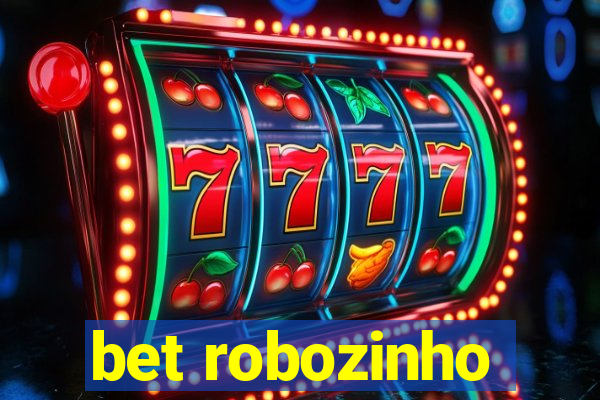 bet robozinho