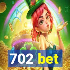 702 bet