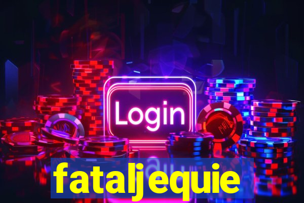 fataljequie