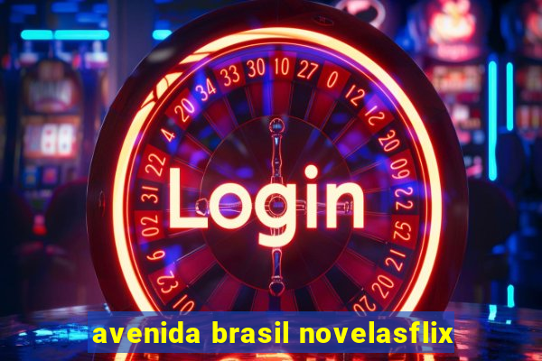 avenida brasil novelasflix