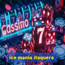 ice mania itaquera