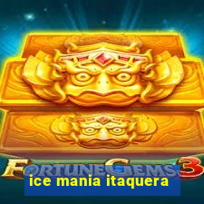 ice mania itaquera