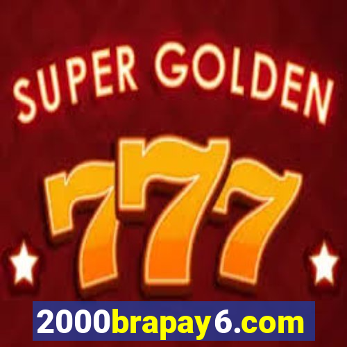 2000brapay6.com