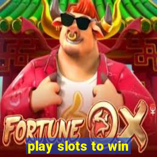 play slots to win