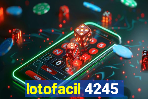 lotofacil 4245