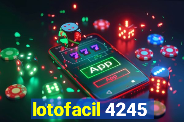 lotofacil 4245