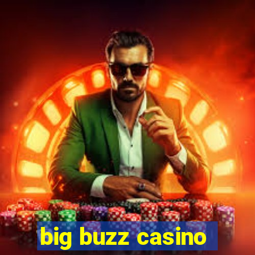 big buzz casino