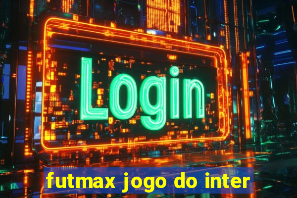 futmax jogo do inter