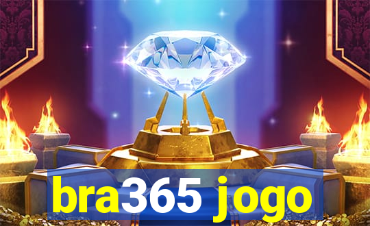 bra365 jogo