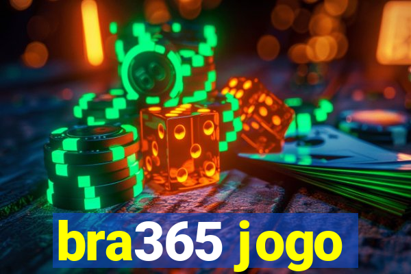 bra365 jogo