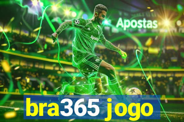 bra365 jogo