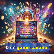 077 game casino