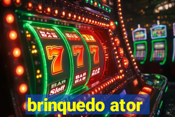 brinquedo ator