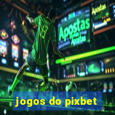 jogos do pixbet