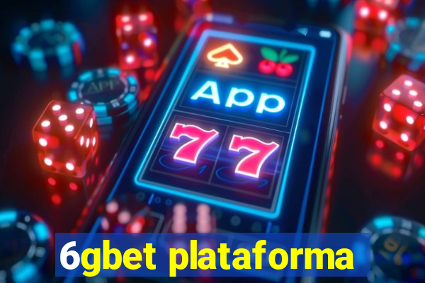 6gbet plataforma