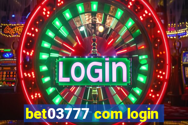 bet03777 com login