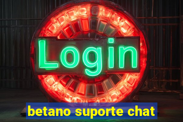 betano suporte chat