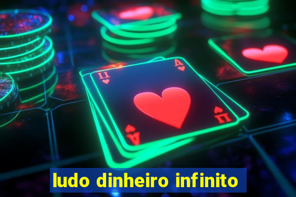 ludo dinheiro infinito