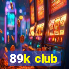 89k club