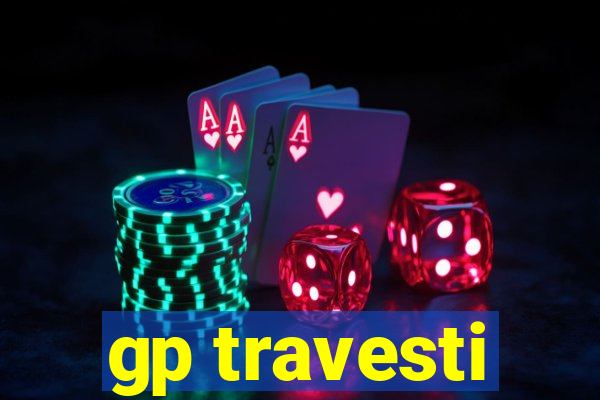 gp travesti