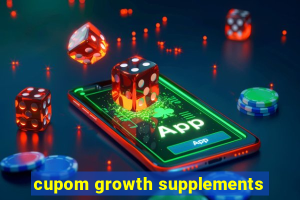 cupom growth supplements