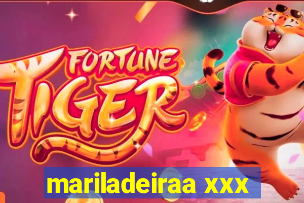 mariladeiraa xxx