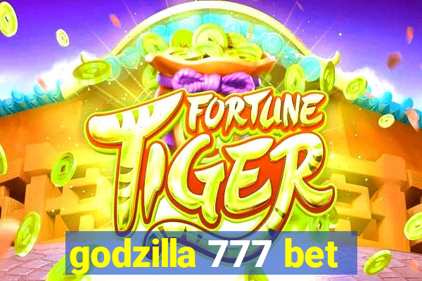 godzilla 777 bet